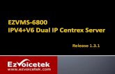 EZVMS-6800 IPV4+V6 Dual IP Centrex Server · Support IPv4 and IPv6 SIP Calls Simultaneously Support Multi-Company & Multi-Language Auto Attendant Service/AA Call Flow Editor Voice