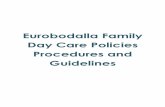 Eurobodalla Family Day Care Policies Procedures and Guidelines · FAMILY DAY CARE Family Day Care provides quality care for children aged birth to 12 years of age in the homes of
