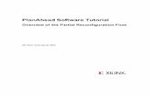 PlanAhead Software Tutorial - Xilinx · PlanAhead Software Tutorial Overview of the Partial Reconfiguration Flow Introduction This tutorial illustrates how to create a simple Partial