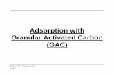 Adsorption with Granular Activated Carbon (GAC) - SSWM · Granular Activated Carbon (GAC) for Wastewater Treatment In all these processes the wastewater is contacted with granular