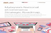 Malaysia’s National eCommerce Strategic Roadmap · Nurture select sub-sectors and promote them in key global markets 26. VI The Way Forward 29 ... By the end of 2014, Global eCommerce
