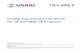 Quality Improvement Handbook for TB and MDR-TB Programscatalogue.safaids.net/sites/default/files/publications/Quality Improvement Handbook.pdf · in the TB service provision; and