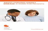 ABOUT CHRONIC KIDNEY DISEASE: A GUIDE FOR PATIENTS · are used to treat anemia. • Treatment for mineral and bone disorder Many people with kidney disease have mineral and bone disorder.