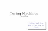 Turing Machines Condensed Slide Readers! This lecture is almost entirely animations that show how each Turing machine would be built and how the machine works. I've tried to condense