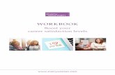 WORKBOOK - Everywoman · Boost your career satisfaction levels 2 your work, as well as what makes you less than happy, so that you can formulate a plan for generating more of the