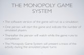 THE MONOPOLY GAME SYSTEM - Memorial University of …fiech/resources/Monopoly-Game.pdf · 2015-10-14 · • The Monopoly Game System will present a trace of the activity during the
