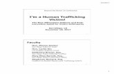 I’m a Human Trafficking Victim! · I’m a Human Trafficking Victim! San Diego, CA December 18, 2017 1 Beyond the Bench 24 Conference ... PPT - I'm a Human Trafficking Victim!