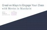 with Movies in Mandarin - Confucius Institute · focuses on using a Mandarin movie to immerse students in modern Chinese worldand create a social platformto interact with Chinese