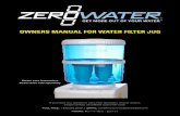 OWNERS MANUAL FOR WATER FILTER JUG ZeroWater 000 Tap Water 220* Conventional Brand 110 Congratulations on your purchase of your new ZeroWater® Filter Water Jug! Be prepared for the