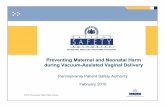 Preventing Maternal and Neonatal Harm during Vacuum ...patientsafety.pa.gov/EducationalTools/Patient... · during Vacuum-Assisted Vaginal Delivery Pennsylvania Patient Safety Authority