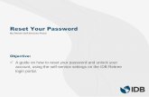 Reset Your Password · Reset Your Password My Retiree Self-Services Portal A guide on how to reset your password and unlock your account, using the self-service settings on the IDB