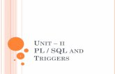 UNIT II PL / SQL AND TRIGGERS - vpmpce.files.wordpress.com · SQL is a Structured Query Language. PL-SQL is a procedural Structured Query Language. SQL is executed one statement at