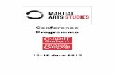 Martial Arts Studies Conference Programme file2 Conference Programme 10-12 June 2015 Introduction Martial Arts Studies is a pioneering international interdisciplinary conference featuring