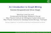 An Introduction to Graph Mining Borgwardt and Oliver Stegle: Computational Approaches for Analysing Complex Biological Systems, Page 1 An Introduction to Graph Mining Karsten Borgwardt
