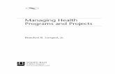 Managing Health Programs and Projects fileCONTENTS. Figures, Tables, and Exhibits xi Preface xv The Author xxi 1 Management Work 1. Health and Health Determinants 3 Health Programs