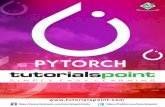 PyTorch - tutorialspoint.com · PyTorch ii About the Tutorial PyTorch is an open source machine learning library for Python and is completely based on Torch. It is primarily used