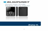 Quick User Guide Mobile phone FM 02 - blaupunkt.com · memory of the device can be expanded with an SD card. Please make sure that the memory card is inserted correctly before use.