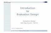 Introduction Evaluation Design - new.ceval.denew.ceval.de/modx/uploads/pdf/Evaluation Design - Block A... · Content of Part A What is Evaluation Design? Different Design Types Different