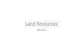 Land Resources - gel.geo.ugm.ac.idgel.geo.ugm.ac.id/wp-content/uploads/sites/422/2018/12/Human-and...•Social and ownership aspects of land (ownership, labour, size of cultivated,