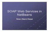 SOAP Web Services in NetBeans - Computer Sciencekena/classes/7818/f08/lectures/lecture_4_netbeans... · The Setup Software needed NetBeans IDE (6.1) JDK (1.6) Apache Axis2 (1.4) Implementation