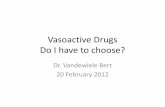 Vasoactive Drugs Do I have to choose? - up.ac.za · What is what? • Inotrope –A substance that alters the force of muscular contraction (positive/negative) • Vasopressor –An