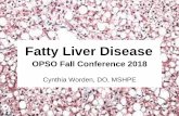 Fatty Liver Disease - cdn.ymaws.com · NAFLD “Non-alcoholic fatty liver disease (NAFLD) is now considered to be the most common liver disease in the Western world and has no approved
