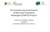 The Community Assessment of Risk and Treatment (CARTS) … · The Community Assessment of Risk and Treatment Strategies (CARTS) Project Professor D. William Molloy COLLAGE University