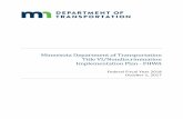 Minnesota Department of Transportation Title VI ... · This position has direct access to MnDOT’s Commissioner on Title VI issues. The Title The Title VI Coordinator is under the
