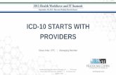 ICD-10 STARTS WITH PROVIDERS - hawaiihie.org · •ICD-10 is mandated under HIPAA •The 3rd final rule and delay say October 1, 2015 •You should hope so. ICD-10 is the best thing