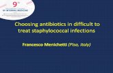 Choosing antibiotics in difficult to treat staphylococcal ... · Francesco Menichetti (Pisa, Italy) Choosing antibiotics in difficult to treat staphylococcal infections