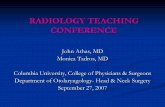 RADIOLOGY TEACHING CONFERENCE - entnyc.com · RADIOLOGY TEACHING CONFERENCE John Athas, MD Monica Tadros, MD Columbia University, College of Physicians & Surgeons Department of Otolaryngology-
