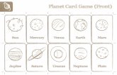 Planet Card Game (Front) - astroedu.iau.org · Planet Card Game (Back) ar 5 art 4 Mercr 2 n 1 Plt o 10 e tne 9 Uranus 8 at rn 7 Jupiter 6 Ven 3 Mars is half the size of Earth. Its