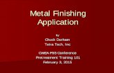 Metal Finishing and Aluminum Finishing - CWEA · Metal Finishing Application by Chuck Durham Tetra Tech, Inc CWEA P3S Conference Pretreatment Training 101 February 3, 2015. Metal