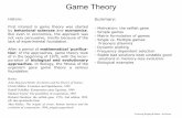 Game Theory - uni-muenchen.de · Vorlesung Biophysik Braun - Evolution Game Theory History: First interest in game theory was started by behavioral sciences and economics. But even