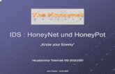 IDS : HoneyNet und HoneyPoteris.prakinf.tu-ilmenau.de/edu/HS/0203/triebel03honeynetTalk.pdf · 18.03.2003 2 IDS – HoneyNet und HoneyPot Jens Triebel Motivation In warfare, information