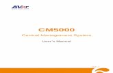 CM5000 - averusa.com · 2 Chapter 2 CMS Installation This chapter describes how to install the CMS software. 2.1 System Requirements The system spec requirements for CM5000 are listed