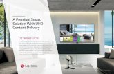 A Premium Smart Solution With UHD * 65 inch Content Delivery · with High Dynamic Range (HDR), guest-centric technologies and sleek design increase guests satisfaction and make a