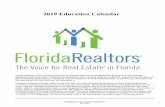 2019 Education Calendar - floridarealtors.org · Graduate Realtor® Institute (GRI) Series 100, 200, and 300 modules are approved by the Florida Real Estate Commission for post-licensing