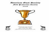Milk Production Awards 2008 - americangoatsociety.com · There were five herds testing standard sized does. The rest were Nigerians. There were 341 lactations completed in The rest