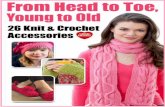 From Head to Toe, Young to Old: 26 Knit and Crochet ... Head to Toe.pdf · From Head to Toe, Young to Old: 26 Knit and Crochet Accessories Find more crochet and knitting patterns,