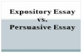 Expository Essay vs. Persuasive Essay PPT.pdf · Expository Essay • An essay that explains. • Requires
