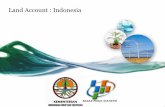 Land Account : Indonesia - aitrs.org Land Account_0.pdf · Approach in compiling Indonesia’s land account Geospatial Processing Dissemination Statistical Processing Data •Prepared