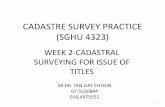 CADASTRE SURVEY PRACTICE (SGHU 4323) · Definition Cadastral surveying is the term generally used to describe the gathering and recording of data about land parcels even though the