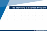 The Traveling Salesman Problem - web.stanford.edu · The Traveling Salesman - Omede Firouz Problem Difficulty Continued Much/most of this progress is due to improved algorithms, not