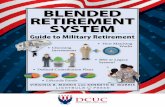 BLENDED RETIREMENT SYSTEM: GUIDE TO MILITARY … · CONTENTS Printed copies of Blended Retirement System: Guide to Military Retirement can be customized with your logo, contact information,