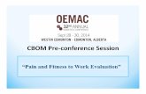 CBOM Pre-conference Session - oemac.org Hamm_OEMAC Conference 201… · PAIN and FITNESS TO WORK EVALUATION • Describes daily low back pain “like a toothache” with exacerbations