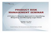 PRODUCT RISK MANAGEMENT SEMINAR - Crowell & Moring · Product Risk Management Seminar October 19, 2011 Washington, DC 4 • Moderators: Warren Lehrenbaum and Kevin Mayer, Crowell