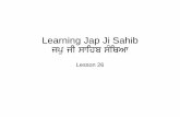 Learning Jap Ji Sahib jpu jI swihb sMiQAw - Sikh Gurdwara fileJap Ji Sahib Santhya jpu jI swihb sMiQAw Background (ipCokV) Structure (bxqr) Definitions (ipRBwSw) Koorhi-aara (kUiVAwr)