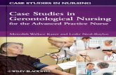 Case Studies - download.e-bookshelf.de fileCase Studies in Gerontological Nursing for the Advanced Practice Nurse Editors Meredith Wallace Kazer, PhD, APRN, A/GNP-BC, FAAN Leslie Neal-Boylan,