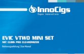 EVIC VTWO MINI SET - Mr-Smoke · 01 INNOCIGS EVIC VTWO MINI SET – 75 WATT POWER MIT INDIVIDUELLEN FEATURES Nutzerhinweise Vielen Dank, dass Sie sich für InnoCigs entschieden haben!
